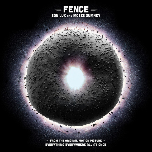 Fence (From the Original Motion Picture "Everything Everywhere All at Once") by Son Lux