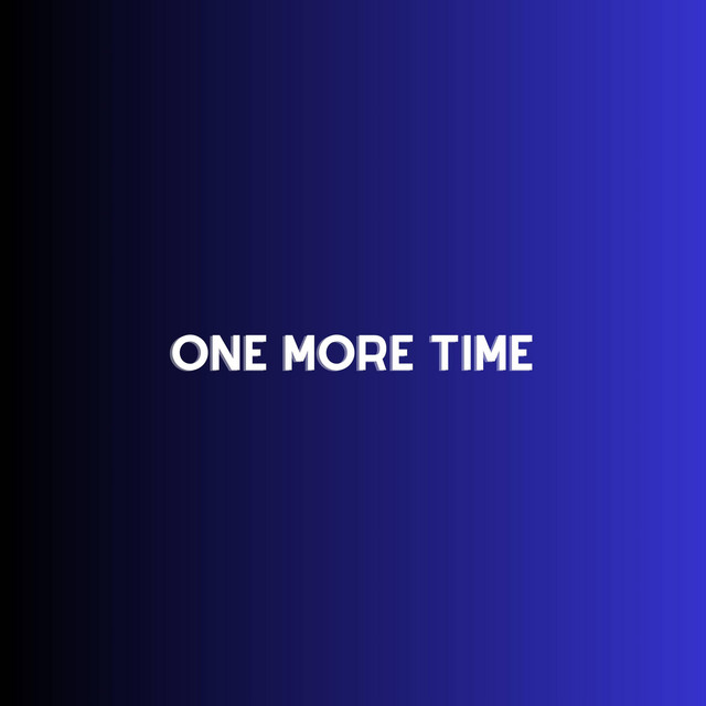 ONE MORE TIME