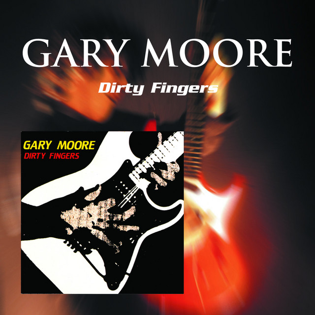 【バッジ付】GARY MOORE ゲイリー・ムーア/DIRTY FINGERS Dirty Fingers - Album by Gary Moore | Spotify