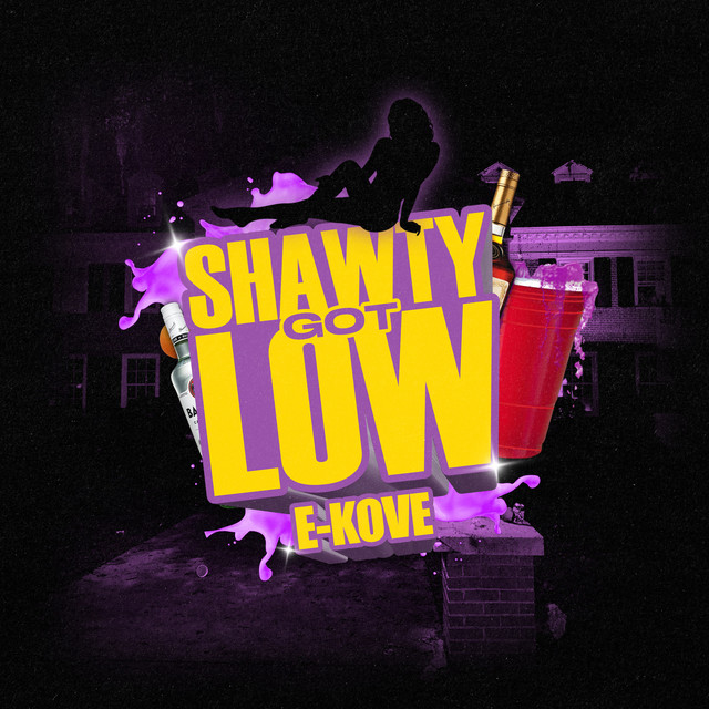 SHAWTY GOT LOW