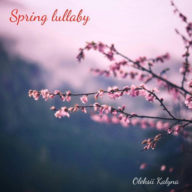 Обкладинка: Spring lullaby — Oleksii Kalyna