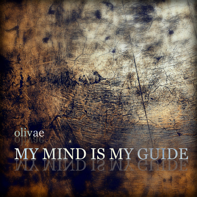 My Mind Is My Guide - Single by Olivae | Spotify