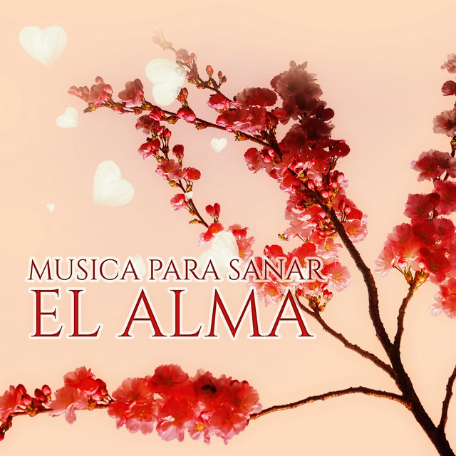 Musica para Sanar el Alma – Canciones para Relajarse y Meditar, Musica ...