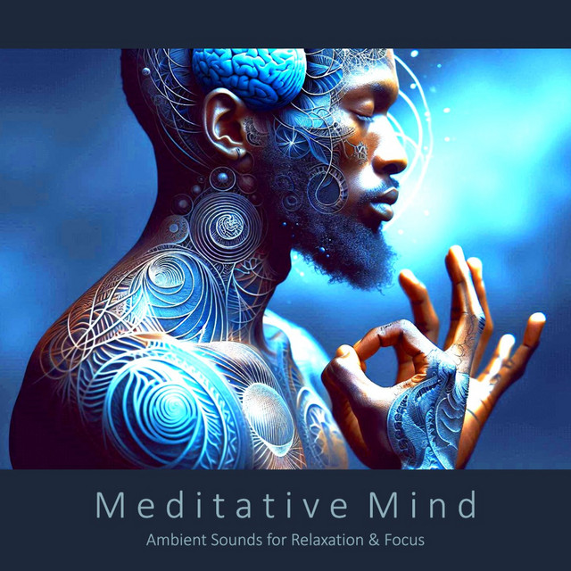 Meditative Mind: Ambient Sounds for Relaxation & Focus cover art