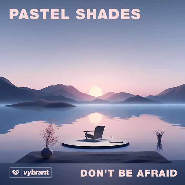 Don't Be Afraid