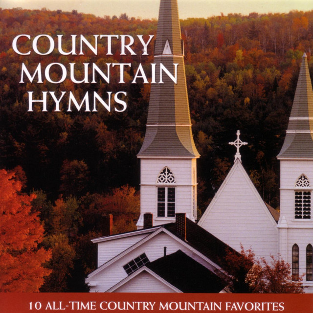 Country Mountain Hymns - 10 All-Time Country Mountain Favorites cover art