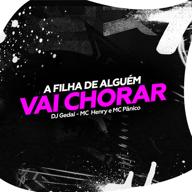 A FILHA DE ALGUÉM VAI CHORAR