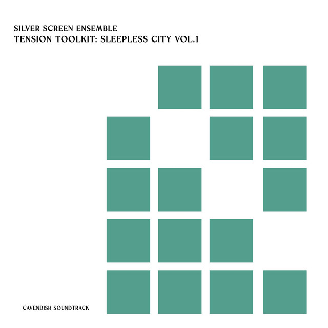 Cavendish Soundtrack presents Silver Screen Ensemble: Tension Toolkit - Sleepless City, Vol. 1 cover