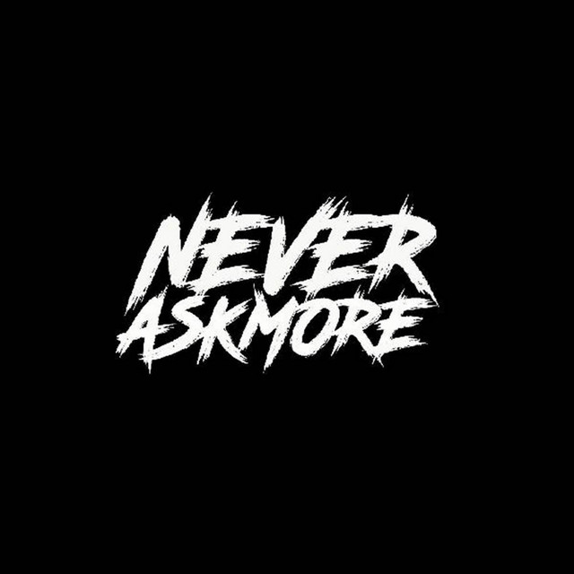 Never Ask More