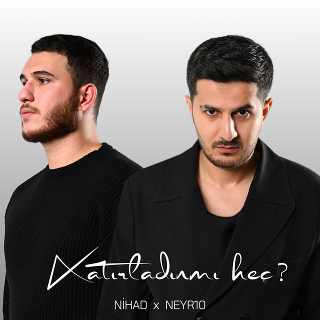 Xatırladınmı Heç? - Single by NİHAD | Spotify