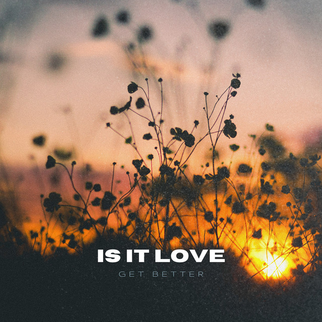 Обкладинка: Is It Love — Get Better