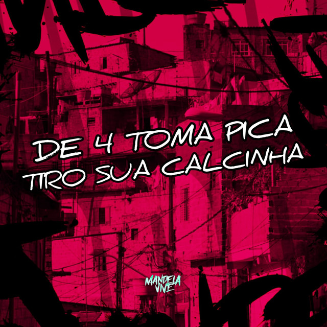 De 4 Toma Pica Tiro Sua Calcinha
