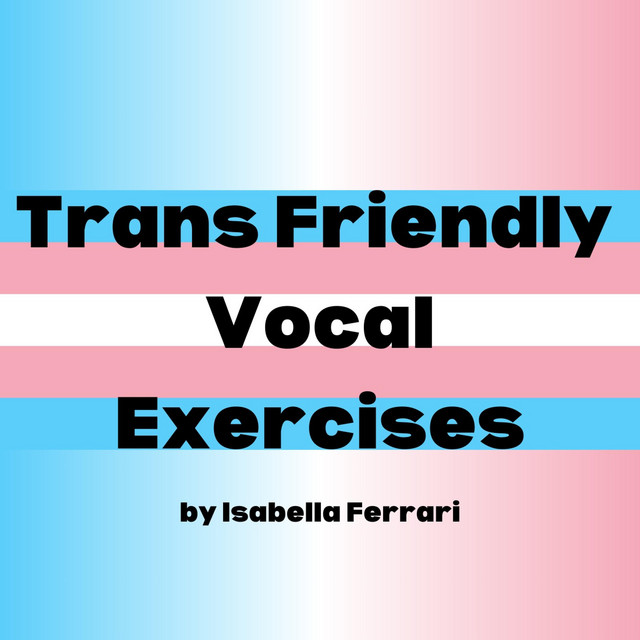 Trans Friendly Vocal Exercises cover art