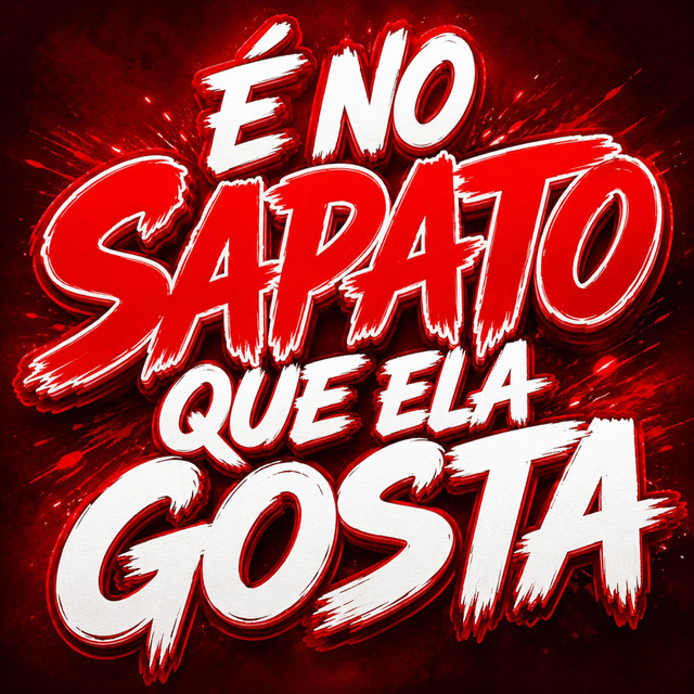 E NO SAPATO QUE ELA GOSTA