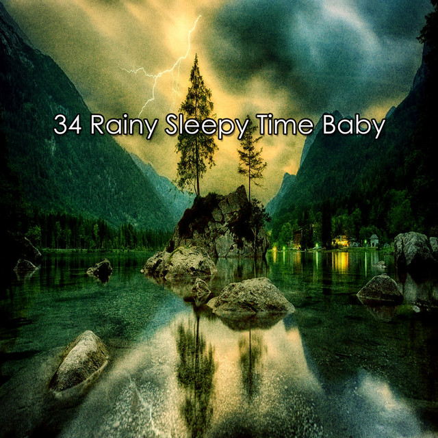 34 Rainy Sleepy Time Baby - Album by Rain Sounds Sleep | Spotify