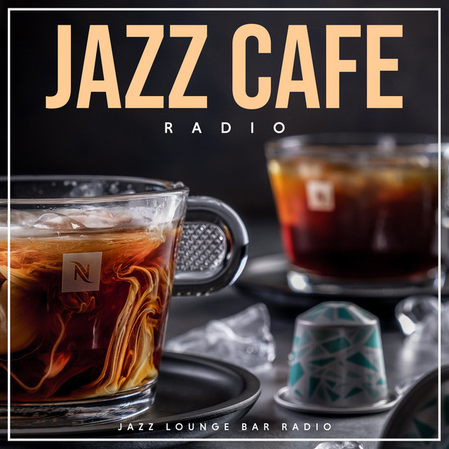 Jazz Cafe Radio - Album by Jazz Lounge Bar Radio | Spotify