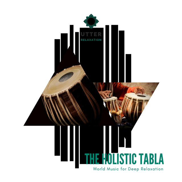 The Holistic Tabla: World Music for Deep Relaxation cover art
