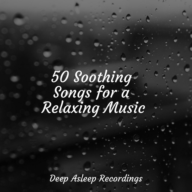 50 Soothing Songs for a Relaxing Music - Album by White Noise For Baby ...
