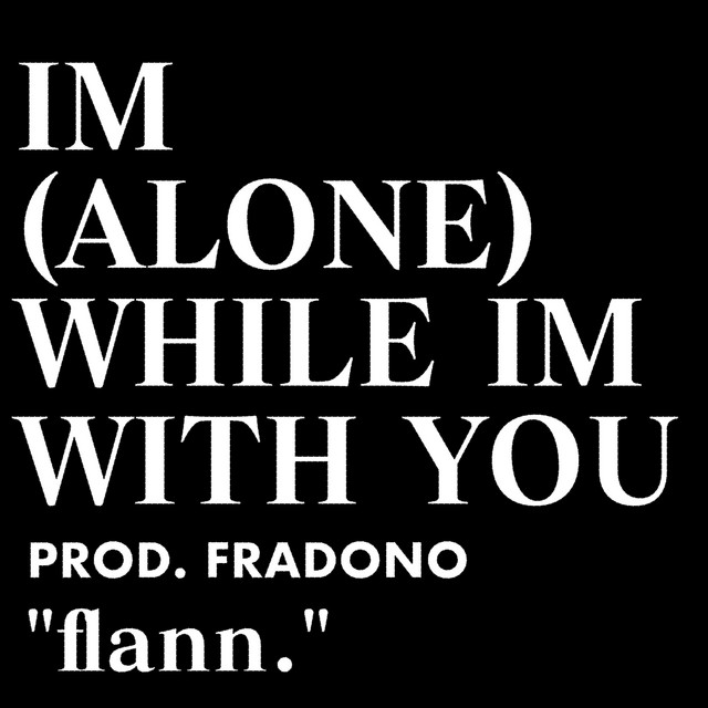 I'm Alone While I'm With You