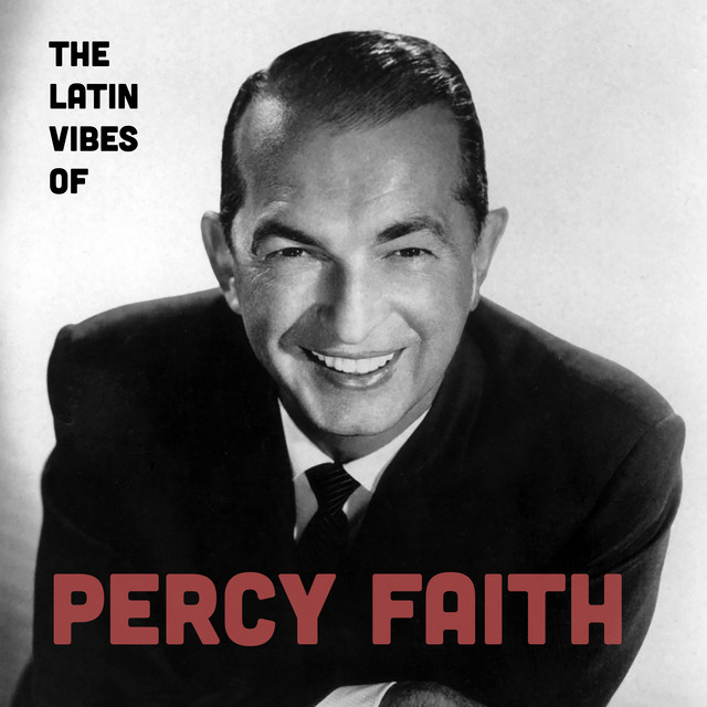 The Latin Vibes of Percy Faith - Album by Percy Faith & His 