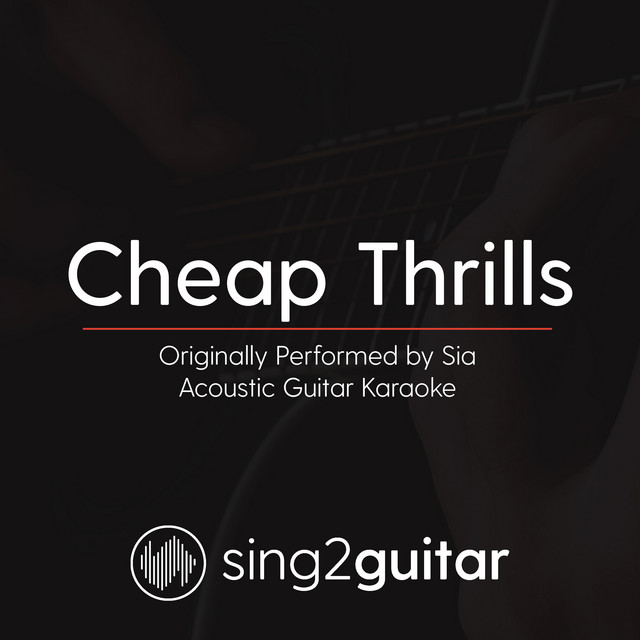 Cheap Thrills (Originally Performed By Sia) - Acoustic Guitar Karaoke