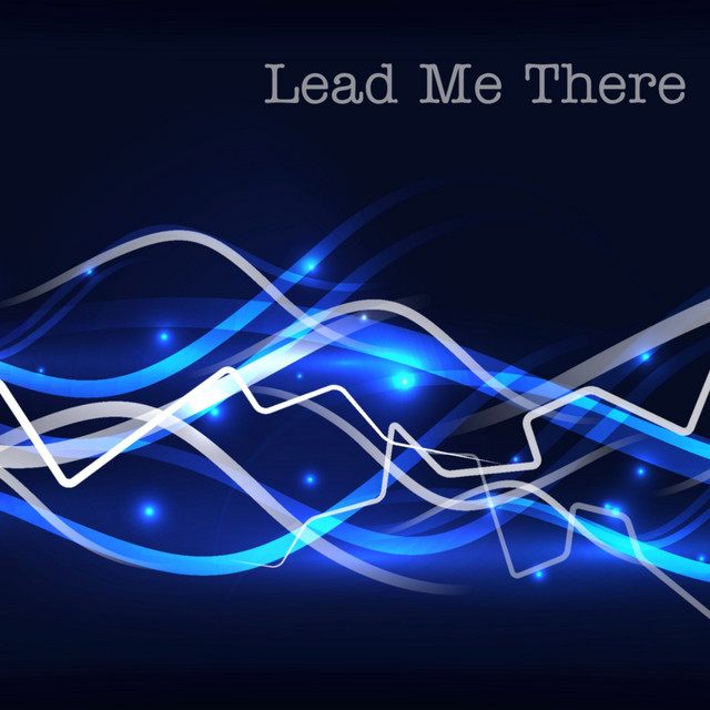 Lead Me There - Single by ChAyo The Producer | Spotify