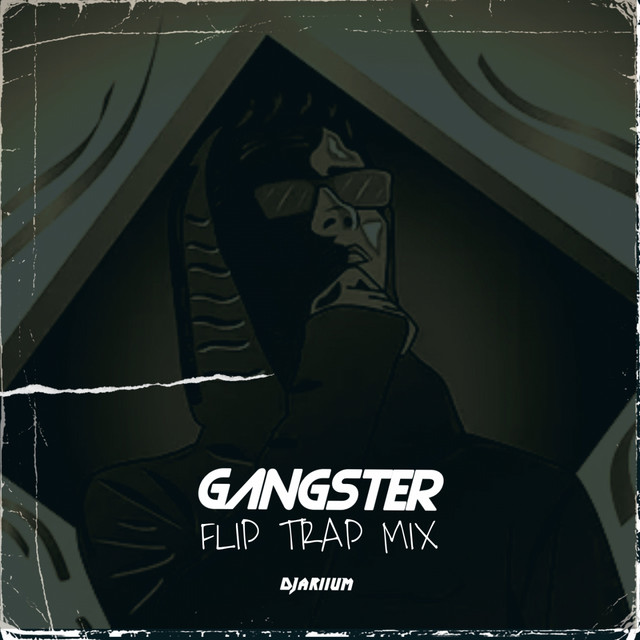 GANGSTER - Flip Trap Mix – música e letra de DJariium | Spotify