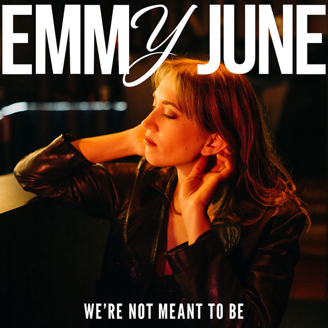 We're Not Meant To Be - Single by Emmy June | Spotify