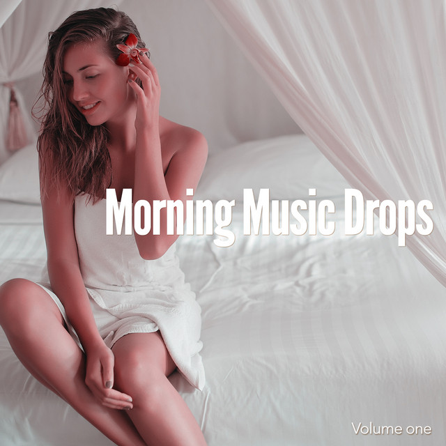 Morning Music Drops, Vol. 1 (Relaxed Morning Wellness Tunes) cover