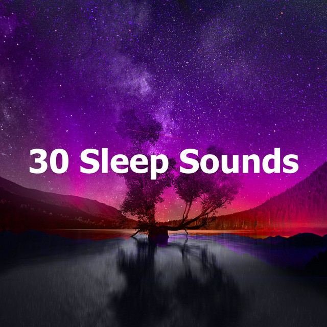 30 Sleep Sounds - Album by Dormir Profundamente | Spotify