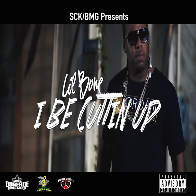 I Be Cuttin Up - Single by Lil Bone | Spotify