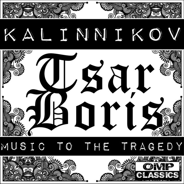 Kalinnikov: Tsar Boris, Music to the Tragedy cover art