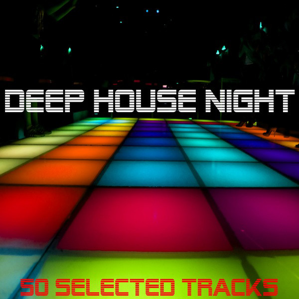 Deep House Night (50 Selected Tracks) - Compilation by Various