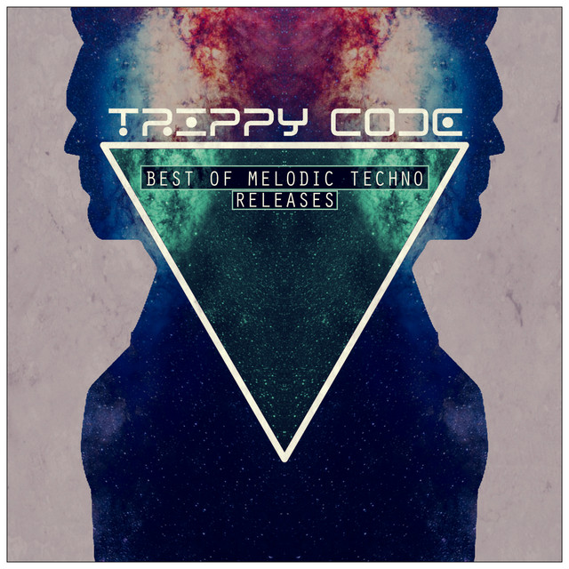 TRIPPY CODE Best of Melodic Techno - Compilation by Various Artists ...
