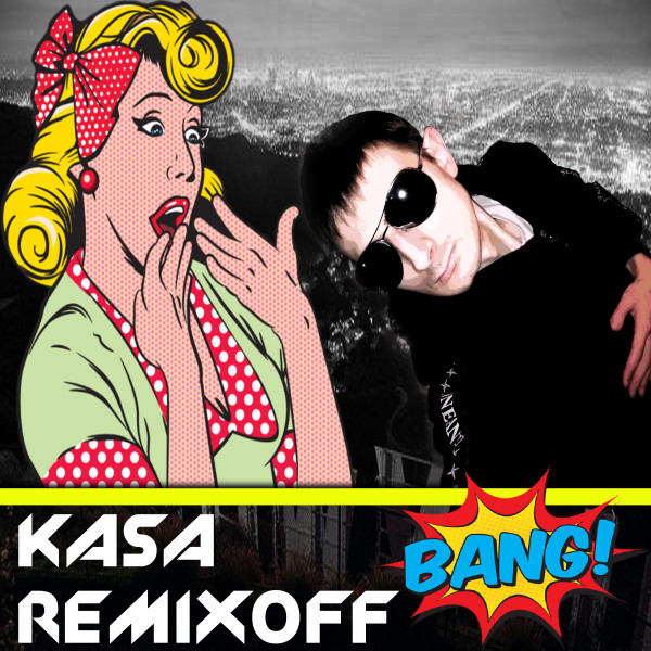 Обкладинка: BANG - Original Mix — Kasa Remixoff