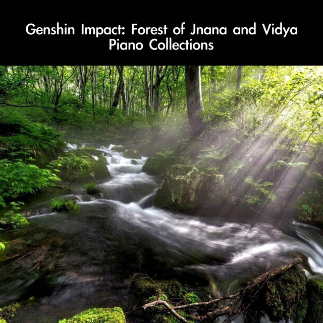 Genshin Impact: Forest of Jnana and Vidya Piano Collections