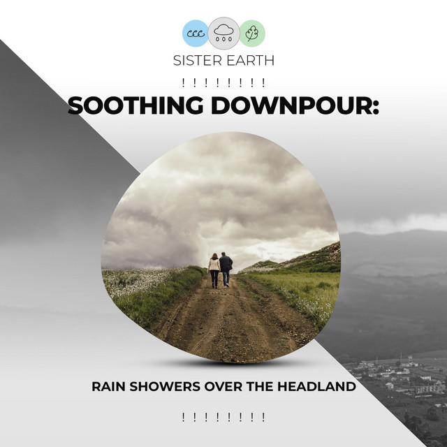 Soothing Downpour Rain Showers Over the Headland ! ! ! ! ! ! ! ! Album