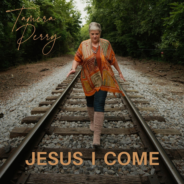 Jesus I Come - Single by Tamera Perry | Spotify