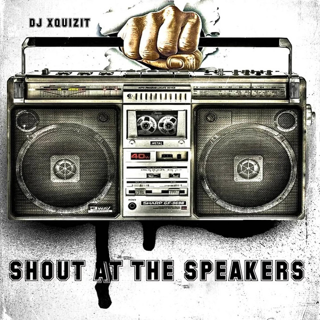 Обкладинка: Shout at the Speakers — DJ Xquizit