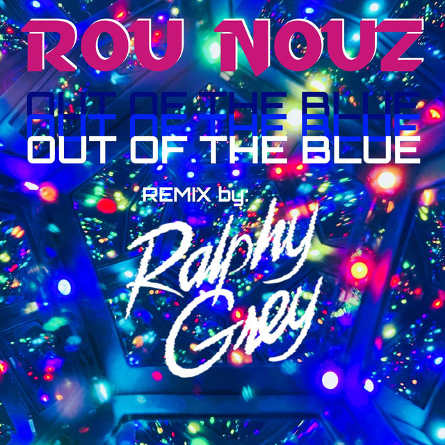 Out of the blue - Ralphy Grey Remix Dance Version