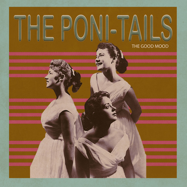 The Good Mood by The Poni-Tails