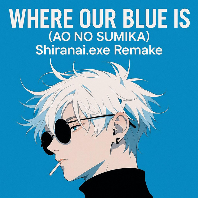 Where Our Blue Is(Jujutsu Kaisen) [Shiranai.exe Remake] cover art