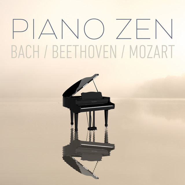 Piano Zen - Bach, Beethoven, Mozart cover