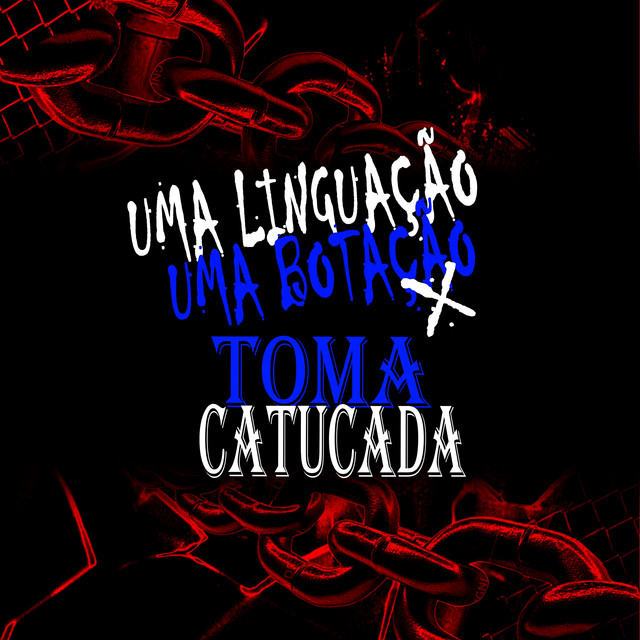LINGUAÇÃO UMA BOTAÇÃO x TOMA CATUCADA