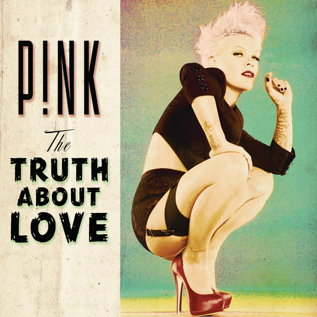 The Truth About Love (Deluxe Version) - Album by P!nk | Spotify