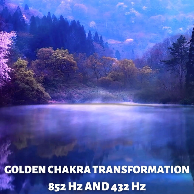 GOLDEN CHAKRA TRANSFORMATION 852 Hz AND 432 Hz cover art