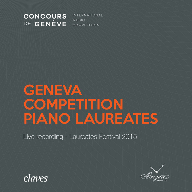 Geneva Competition Piano Laureates - Live recording - Laureates Festival 2015