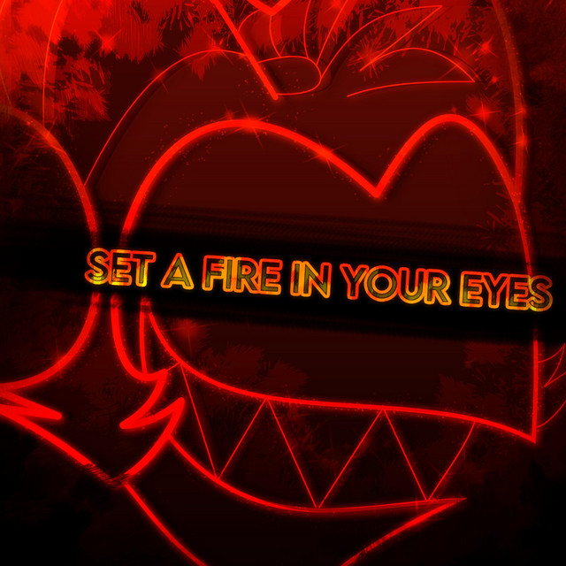 Set A Fire In Your Eyes