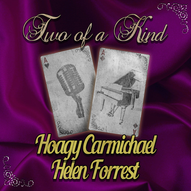 Two of a Kind: Hoagy Carmichael & Helen Forrest cover art