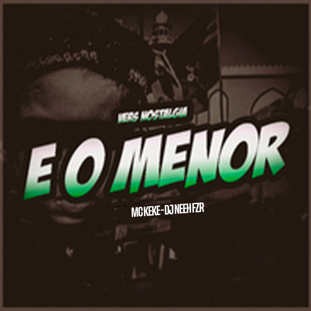 É o Menor Vers Nostalgia